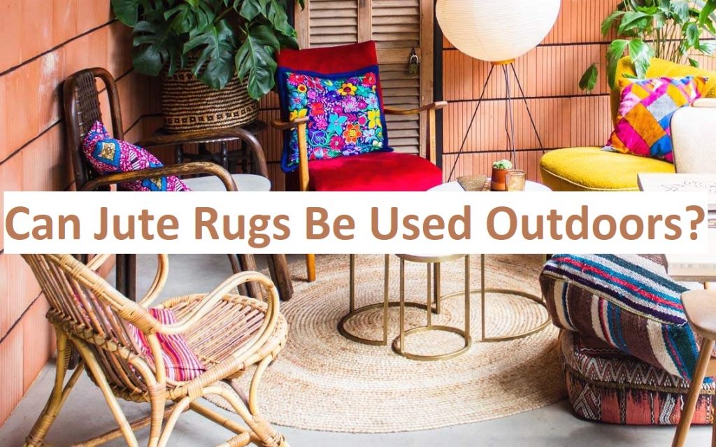 Can Jute Rugs Be Used Outdoors?