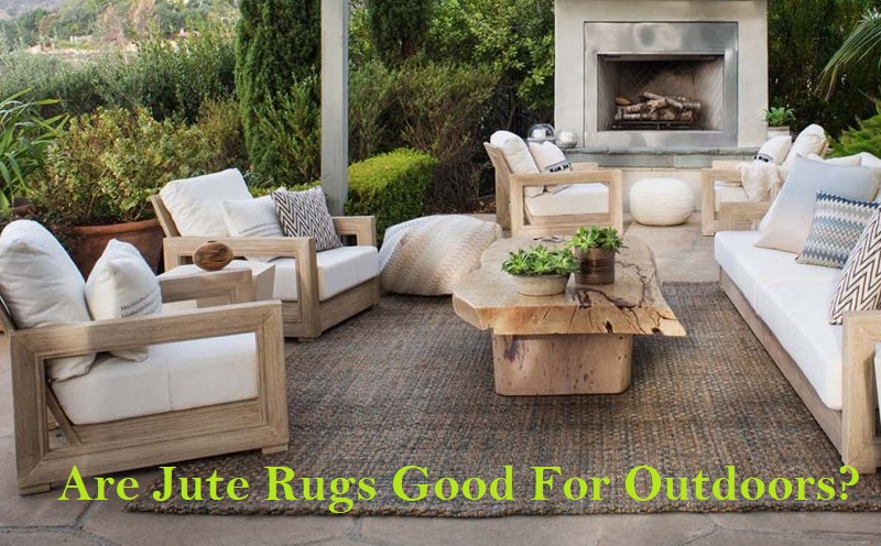 Are jute rugs good for outdoors?