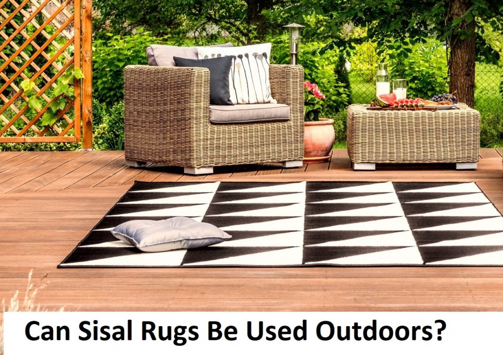 Can sisal rugs be used outdoors?