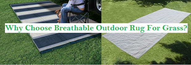 Why Choose Breathable Outdoor Rug For Grass?