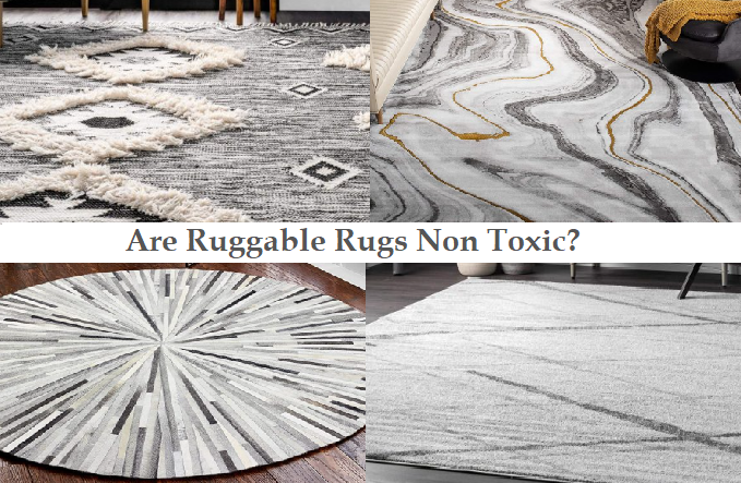 Are Ruggable Rugs Non Toxic?