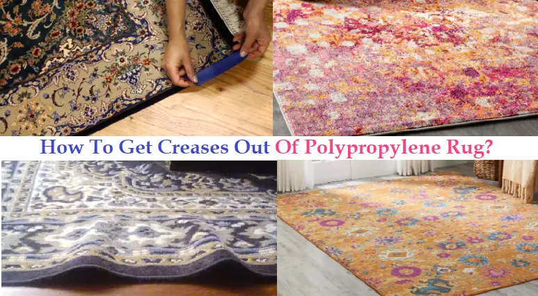 How To Get Creases Out Of Polypropylene Rug?